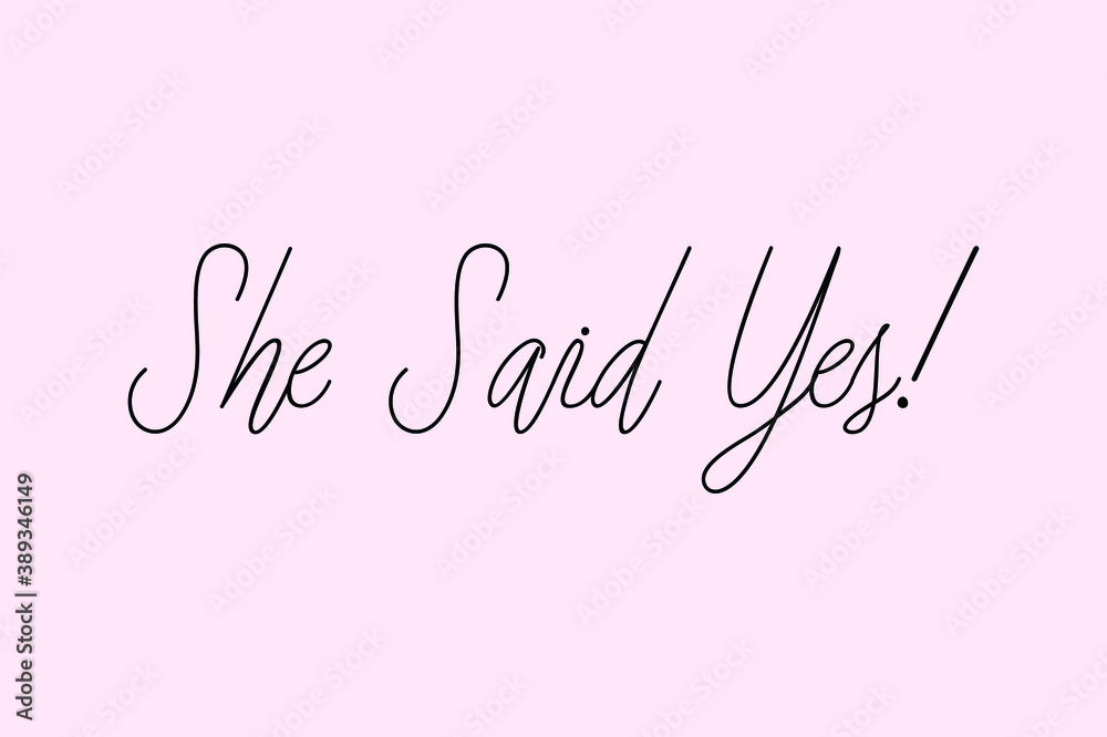 She Said Yes! Cursive Typography Black Color Text On Light Pink Background  