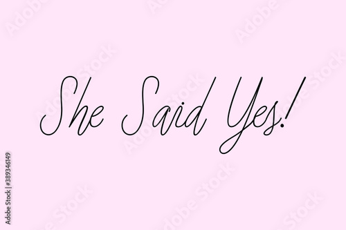 She Said Yes! Cursive Typography Black Color Text On Light Pink Background 