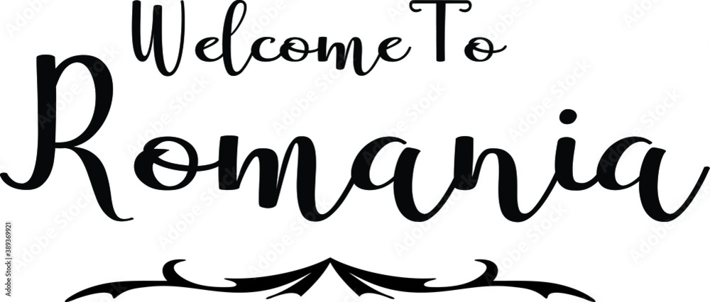 Obraz premium Welcome To Romania Hand Written Country Name Typography Text