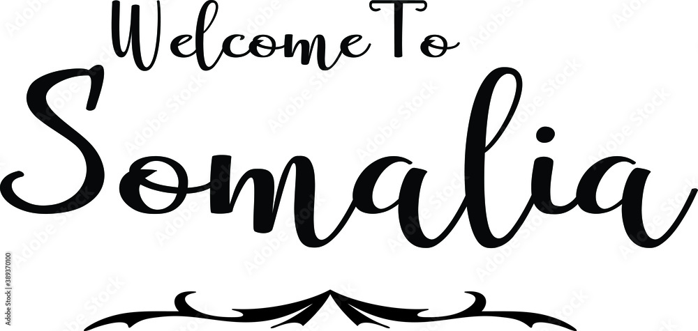 Obraz premium Welcome To Somalia Hand Written Country Name Typography Text