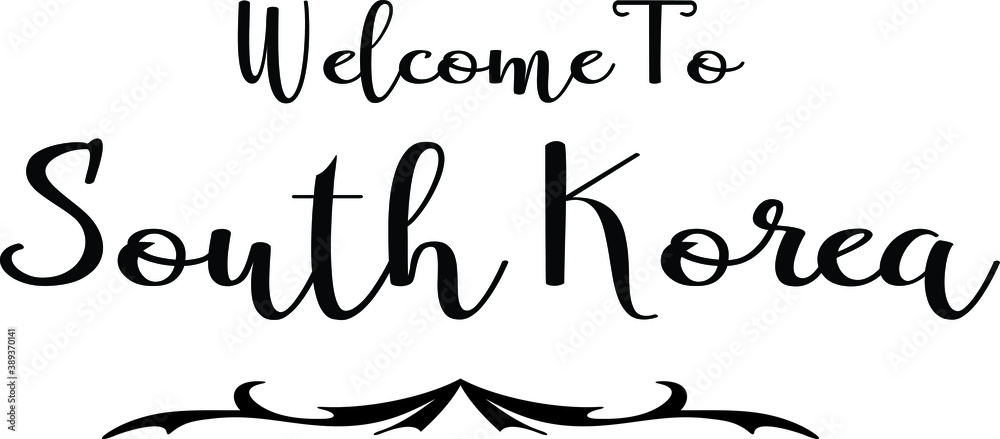 Obraz premium Welcome To South Korea Hand Written Country Name Typography Text