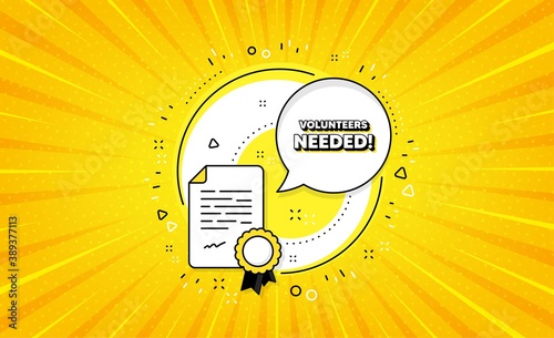Volunteers needed. Yellow vector button with certificate. Volunteering service sign. Charity work symbol. Volunteers needed line icon. Abstract yellow background. Vector