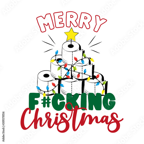 Merry Fucking Christmas - Toilet paper Christmas tree. Funny greeting card for Christmas in covid-19 pandemic self isolated period.  