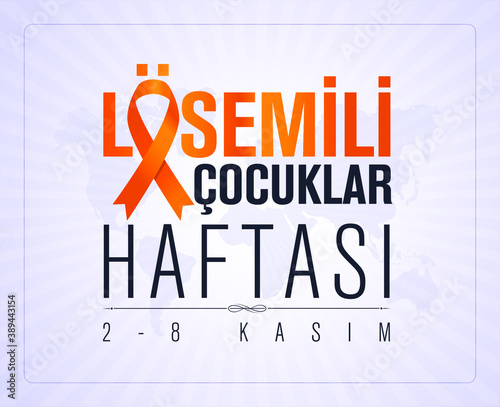 2-8 Kasim Losemili Cocuklar Haftasi Translation: Children With Leukemia Week November 2-8. Graphic for Design Elements.