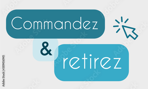 Commandez et retirez
