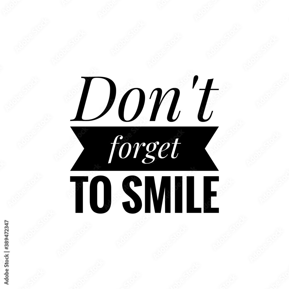 ''Don't forget to smile'' lettering ''Don't forget to smile'' lettering