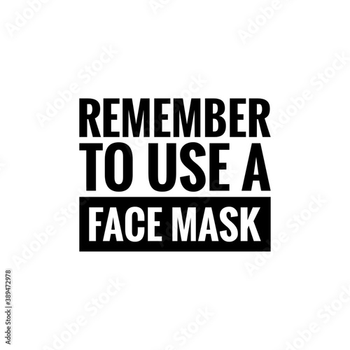 Lettering about use a face mask