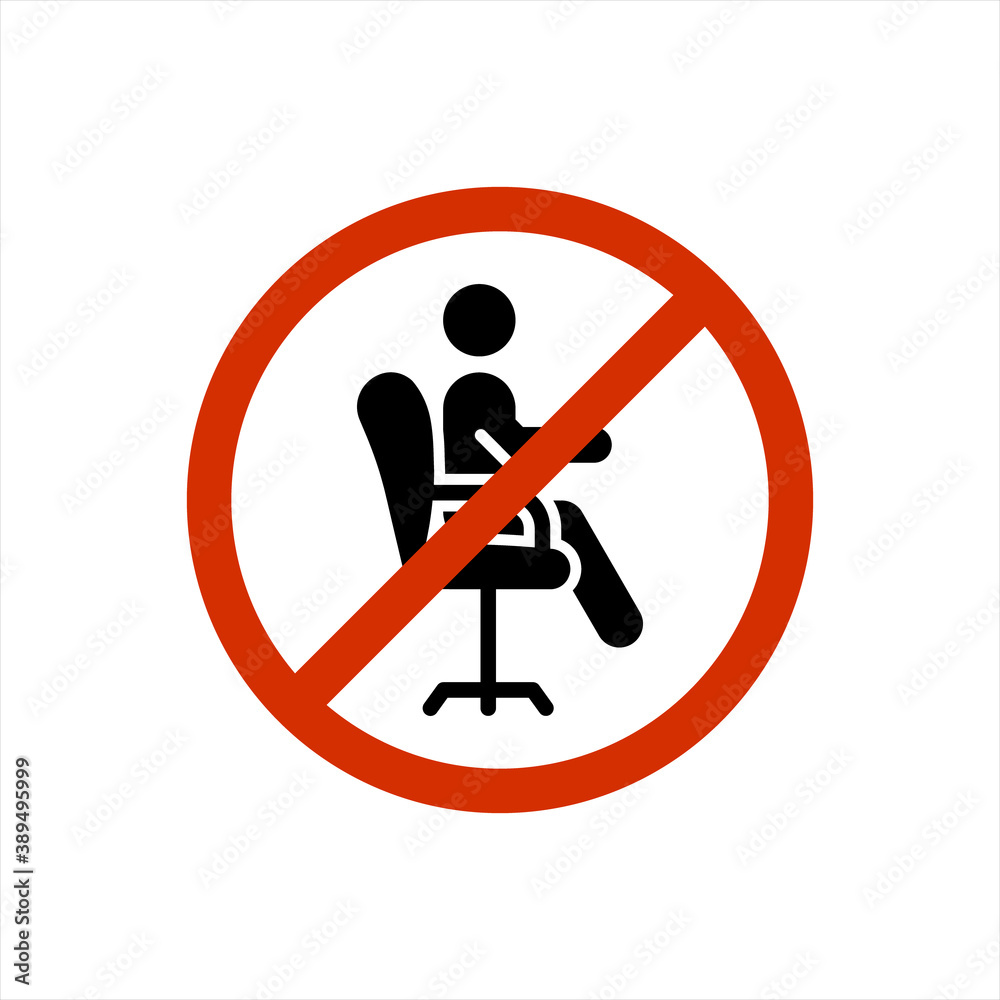 No sitting. Do not sit on surface, prohibition sign on white background No sitting. Do not sit on surface, prohibition sign on white background