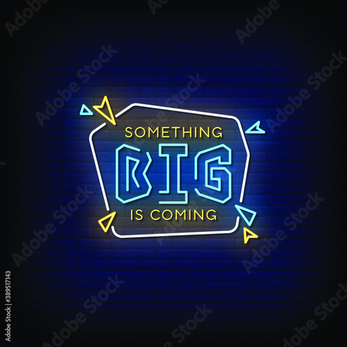 Something Big is Coming Neon Signs Style Text Vector