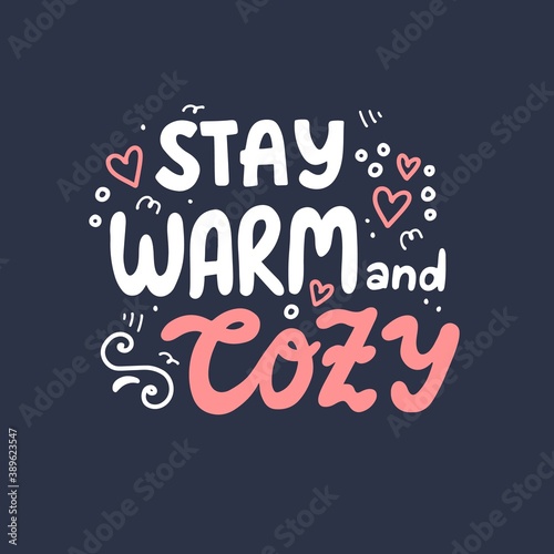 Stay warm hand drawn lettering. Cute design for greeting card. Vector illustration
