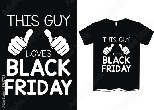 this guy loves black friday -T-shirt design for Black Friday Sale photo