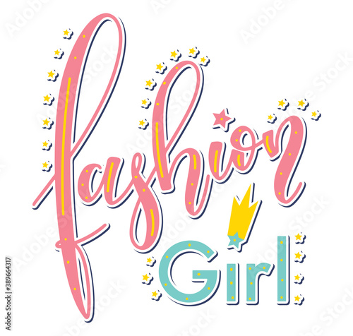 Fashion girl - colored calligraphy, vector illustration isolated on white background. Calligraphy for posters, photo overlays, greeting card, t-shirt print and social media.