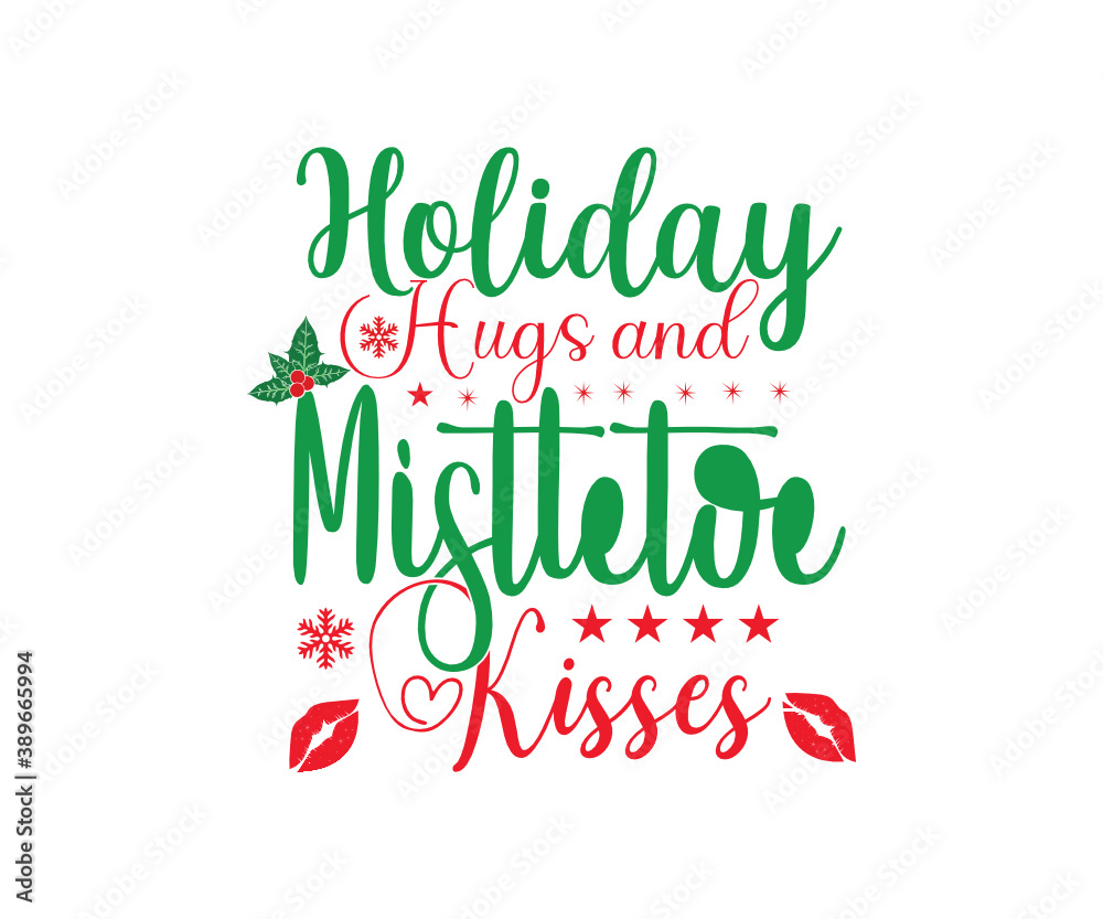 Fototapeta premium Christmas vintage Design. holiday hugs & mistletoe kisses. Merry Christmas and Happy New Year typography designs. T-Shirt Typography Design. Vector Illustration Symbol Icon Design.