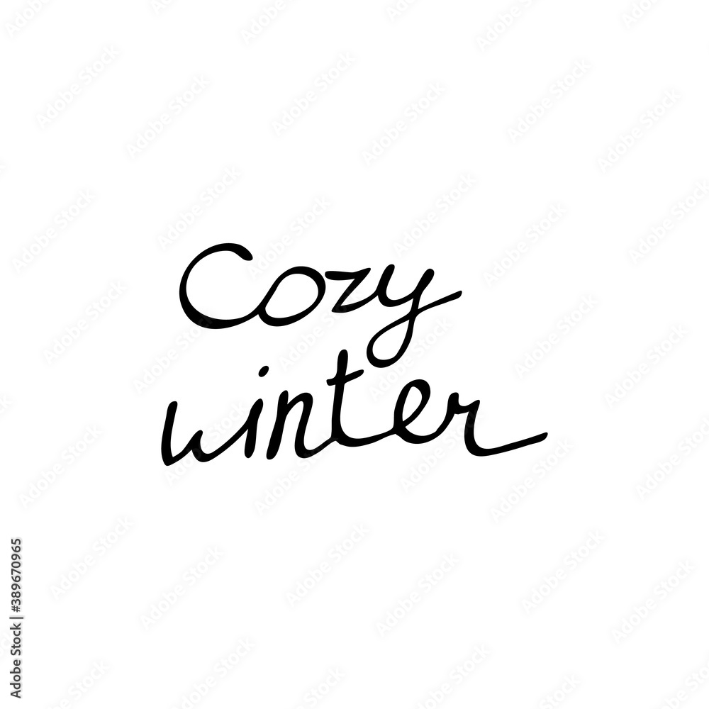A cozy winter. Hand lettered winter quote. Vector illustration