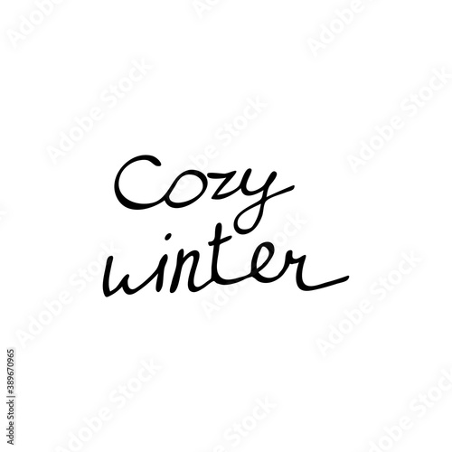 A cozy winter. Hand lettered winter quote. Vector illustration