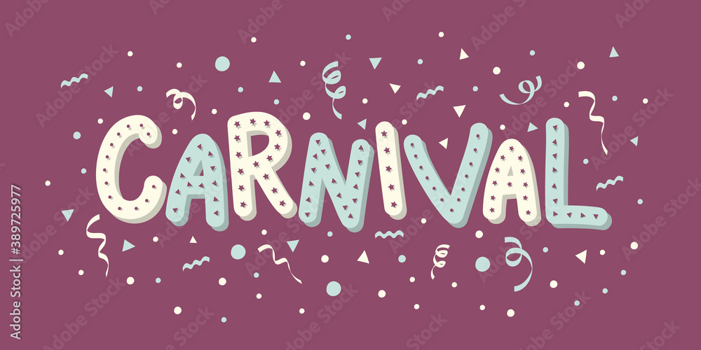 Carnival - lets' celebrate. Colorful text with serpentines and confetti. Vector