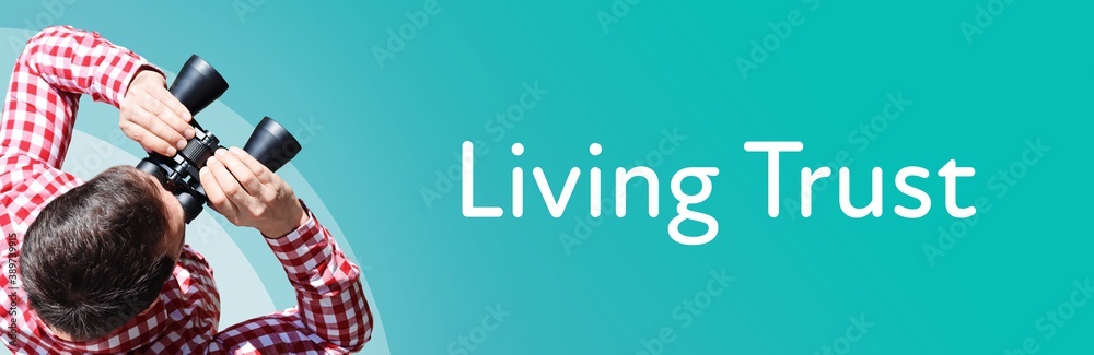 Naklejka premium Living Trust. Man observing with binoculars. Focus on text/word. Panorama format. Blue/turquoise background.