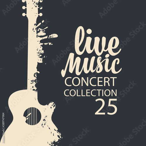 Poster for a live music concert with an abstract guitar and lettering on the black background in grunge style. Suitable for vector banner, flyer, invitation, advertisement, cover, ticket