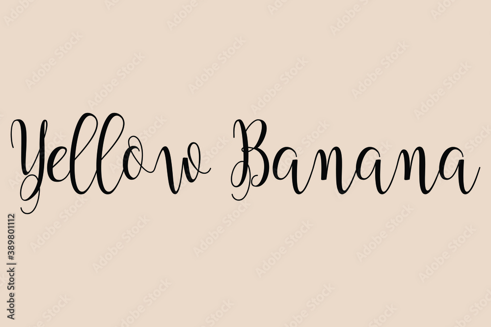 Yellow Banana Cursive Calligraphy Black Color Text On Light Golden Yellow Background Yellow Banana Cursive Calligraphy Black Color Text On Light Golden Yellow Background