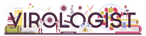 Virologist typographic header. Scientist studies viruses and bacteria
