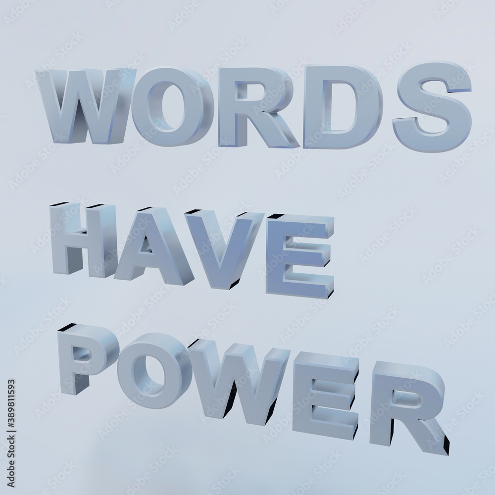 WORDS HAVE POWER concept WORDS HAVE POWER concept