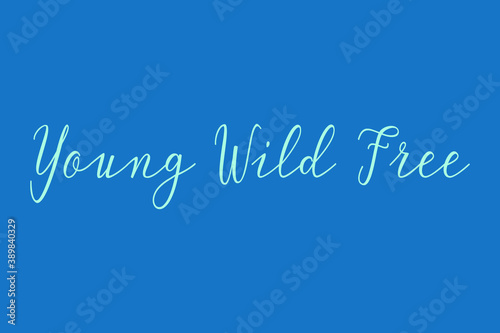 Young Wild Free Cursive Calligraphy Light Blue Color Text On Dork Blue Background