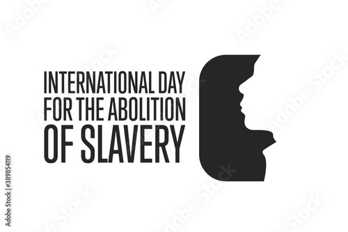 International Day for the Abolition of Slavery. December 2. Holiday concept. Template for background, banner, card, poster with text inscription. Vector EPS10 illustration.