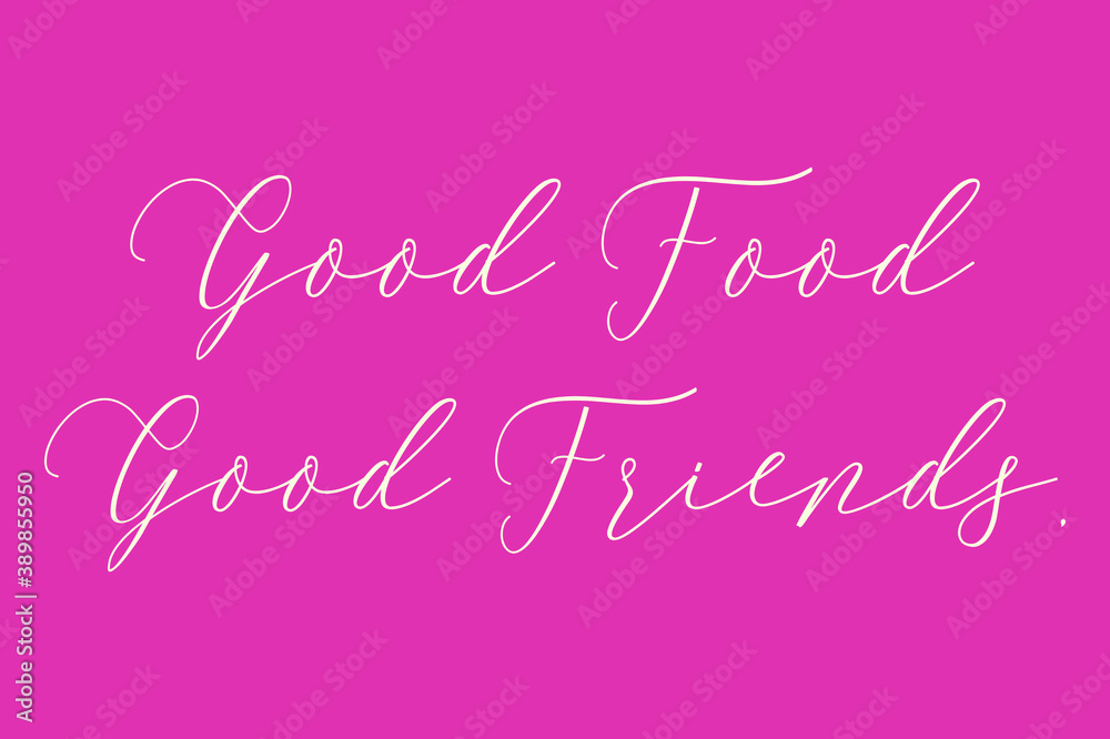 Good Friends, Good Food Cursive Typography Light Pink Color Text On Dork Pink Background  