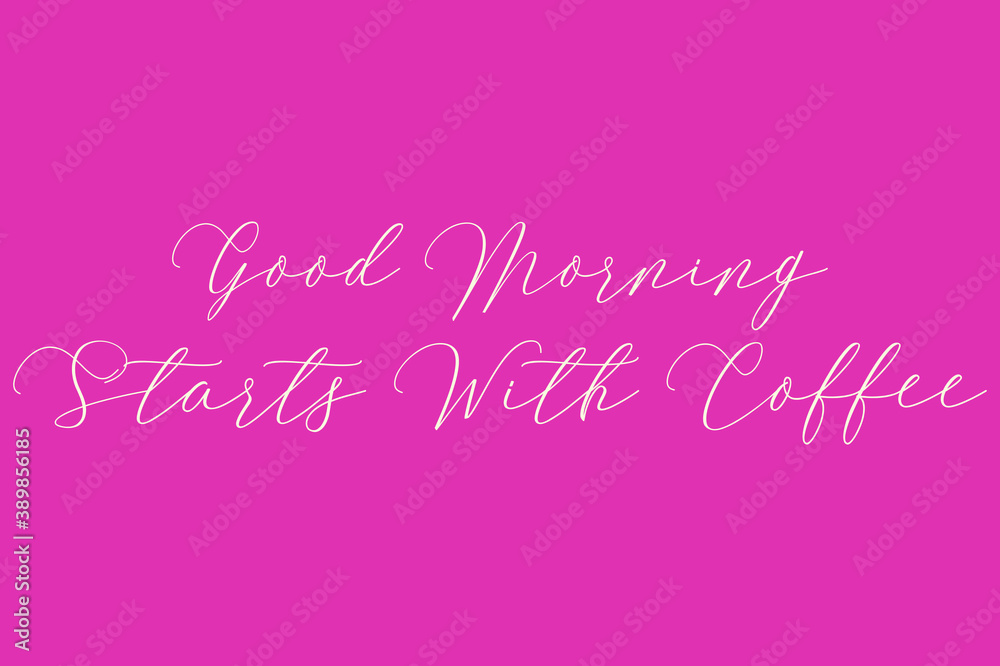 Good Morning Starts With Coffee Cursive Typography Light Pink Color Text On Dork Pink Background  