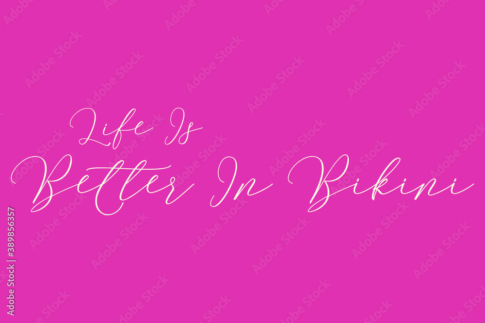 Life Is Better In Bikini Cursive Typography Light Pink Color Text On Dork Pink Background  