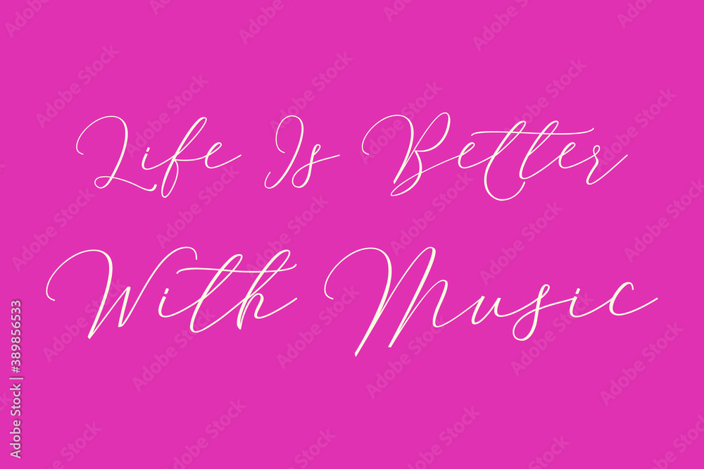 Life Is Better With Music Cursive Typography Light Pink Color Text On Dork Pink Background Life Is Better With Music Cursive Typography Light Pink Color Text On Dork Pink Background