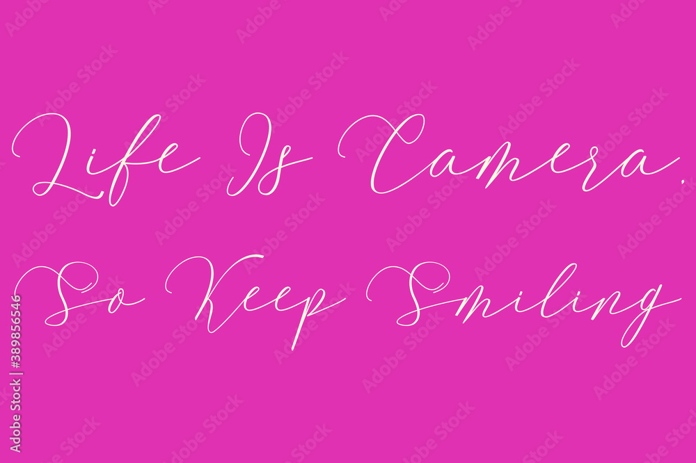 Life Is Camera, So Keep Smiling Cursive Typography Light Pink Color Text On Dork Pink Background  