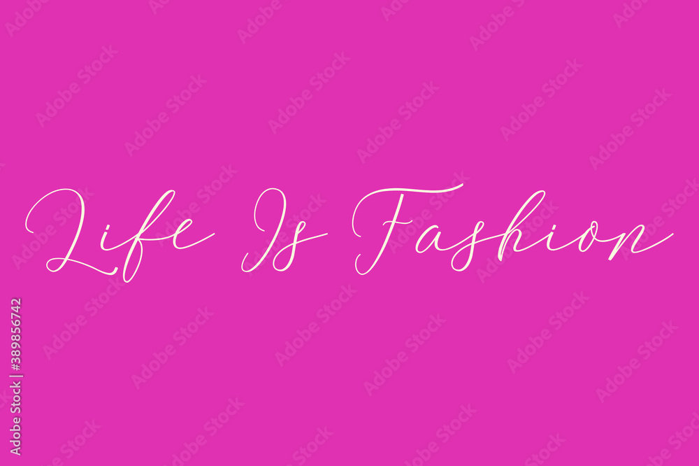 Life Is Fashion Cursive Typography Light Pink Color Text On Dork Pink Background  