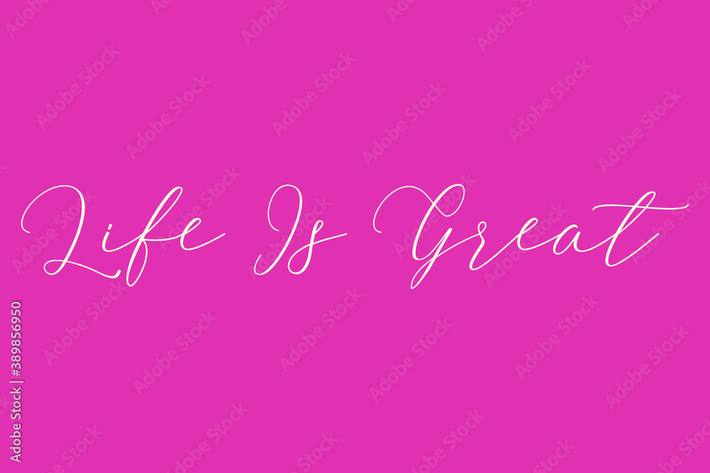 Life Is Great Cursive Typography Light Pink Color Text On Dork Pink Background  