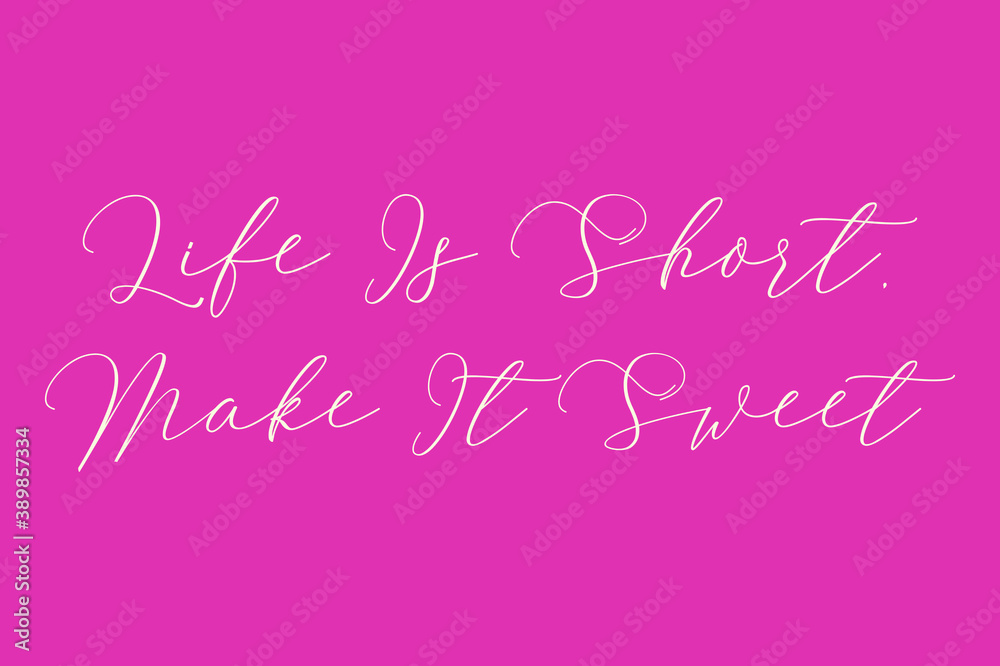Life Is Short, Make It Sweet Cursive Typography Light Pink Color Text On Dork Pink Background  