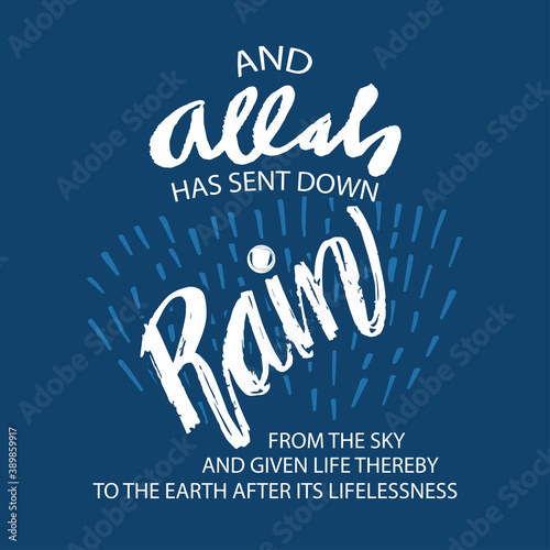 Allah has sent down rain from the sky and given life thereby to the earth after its lifelessness.