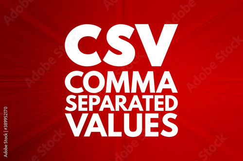 CSV - Comma Separated Values acronym  technology concept background
