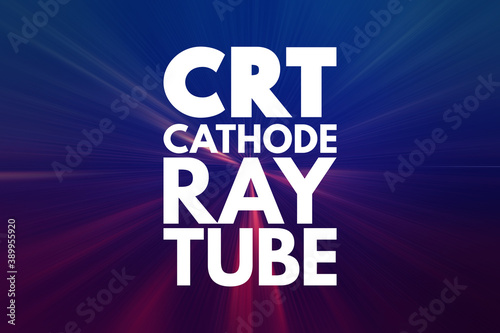 CRT - Cathode Ray Tube acronym, technology concept background