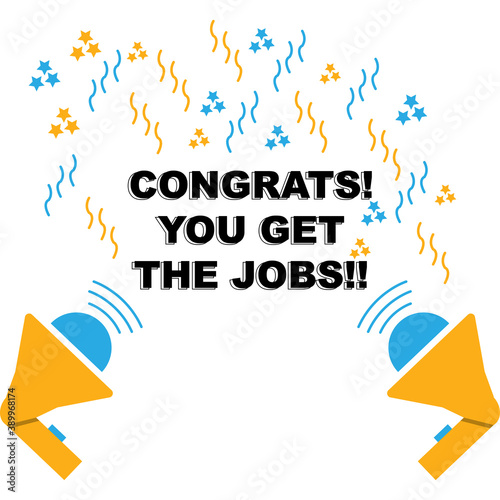 Congrats You Get The Jobs! text and megaphone isolated on white background