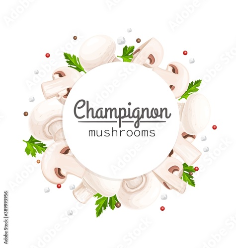 Champignon mushrooms circle frame with lettering, vector illustration for food ad design and packaging photo