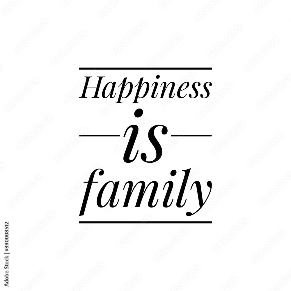 ''Happiness is family'' Word Lettering