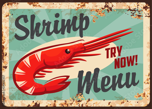 Fresh shrimps restaurant menu rusty metal plate. Sea pram catch, seafood dish vector. Seafood cafe meal with shrimp, pram meat retro banner, vintage signboard with rust texture frame