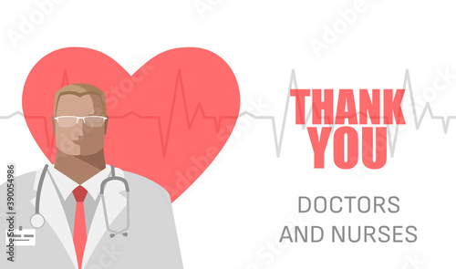Thank you doctors and nurses, a card with the inscription, doctor, big heart and life line. Color vector illustration in flat style