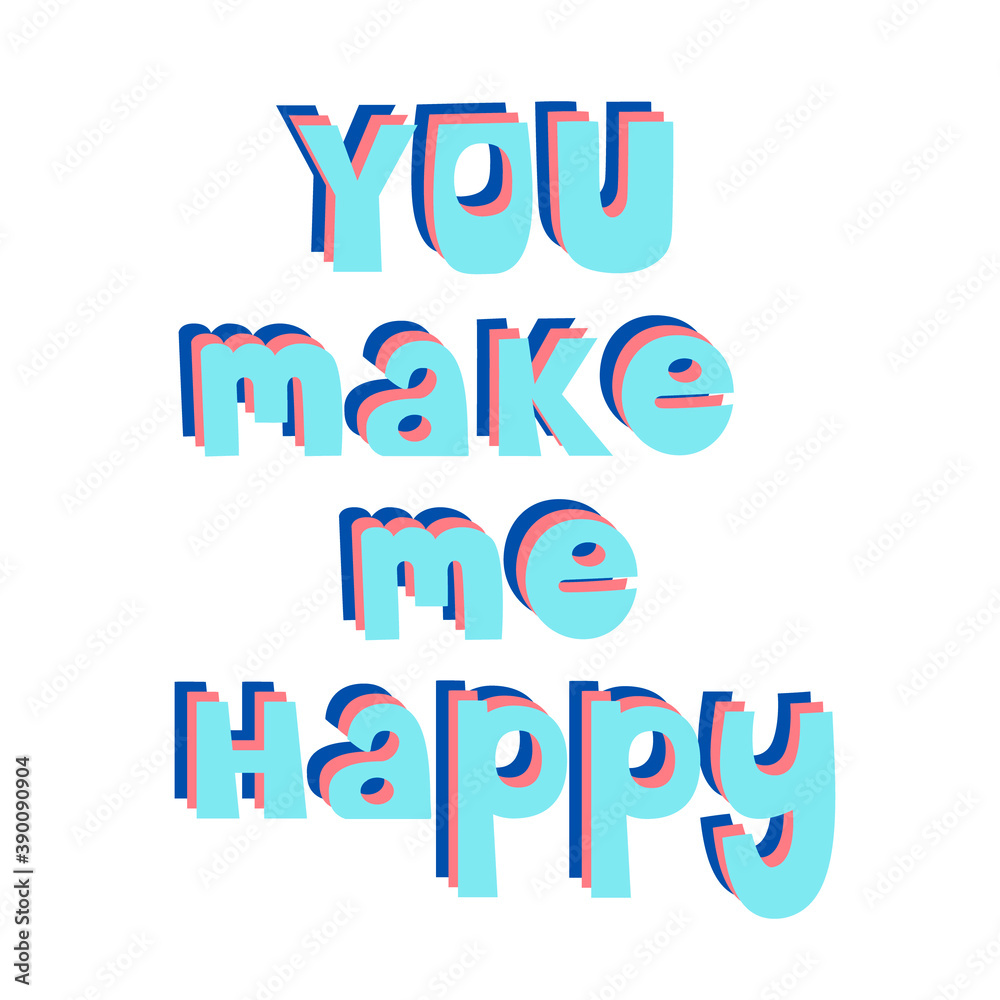 You make me happy. Inscription. Handwritten You make me happy. Inscription. Handwritten