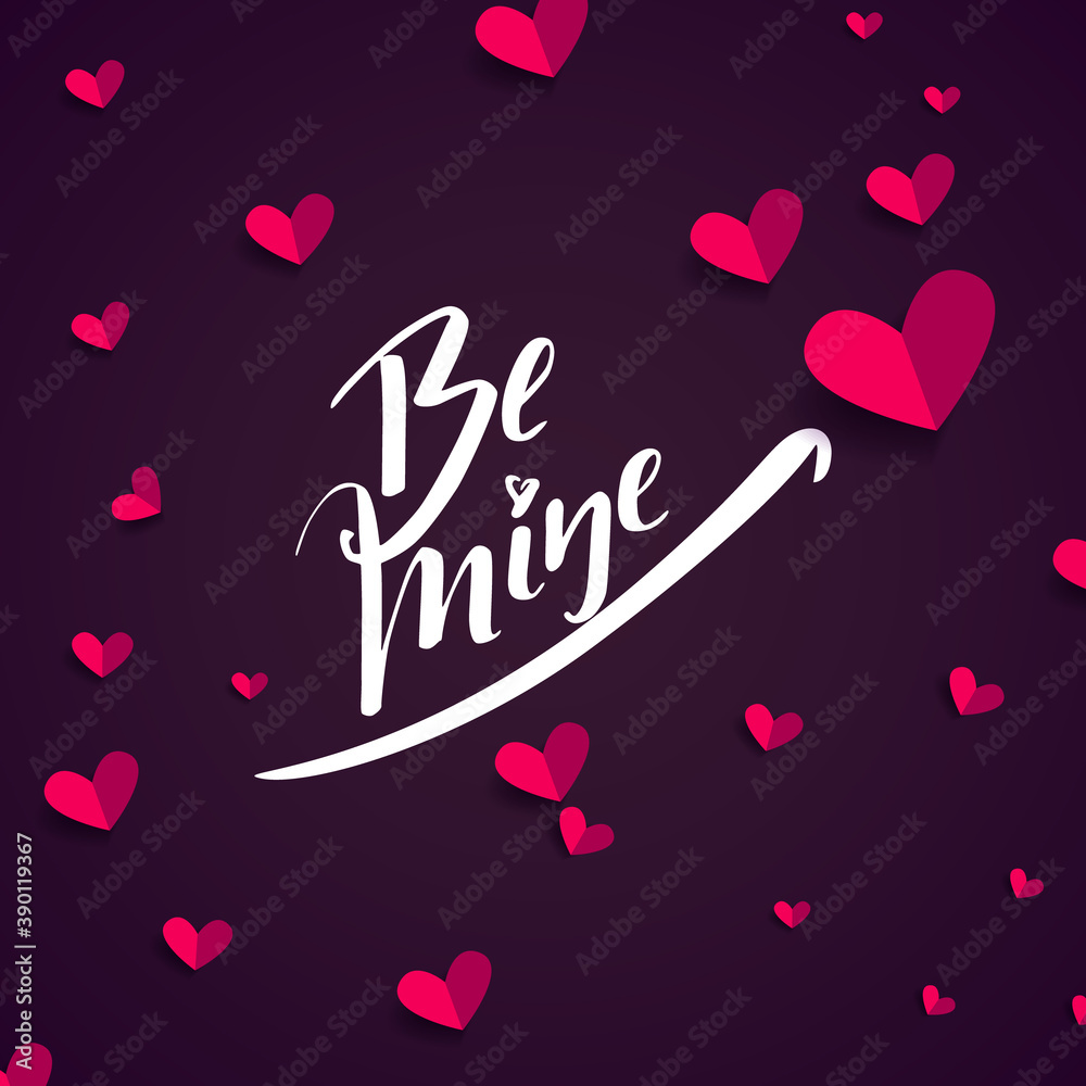 Be mine quote, Valentines day background with paper hearts and handwritten lettering, design template for greeting card, vector illustration