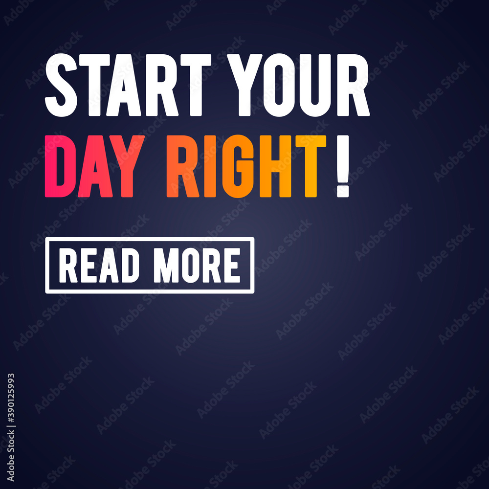 Vector Illustration Modern Quote Start Your Day Right. Vector Illustration Modern Quote Start Your Day Right.