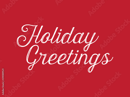 Holidays Greetings Text, Happy Holidays Post Card, Christmas Card, Vector Illustration Background