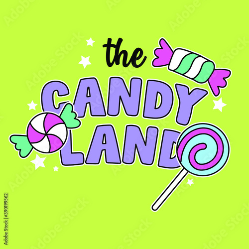 THE CANDY LAND TYPOGRAPHY  ILLUSTRATION OF A SET OF CANDIES  SLOGAN PRINT VECTOR