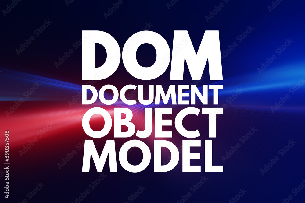 DOM - Document Object Model acronym, technology concept background DOM - Document Object Model acronym, technology concept background
