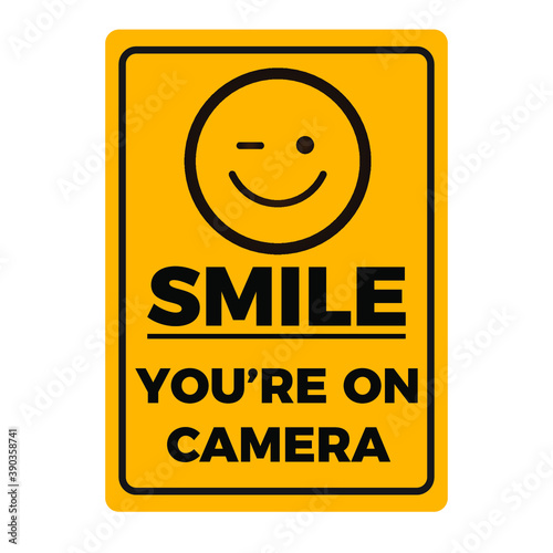 Smile You're On Camera sign. Warning sign template. Eps10 vector illustration.